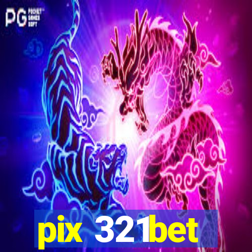 pix 321bet